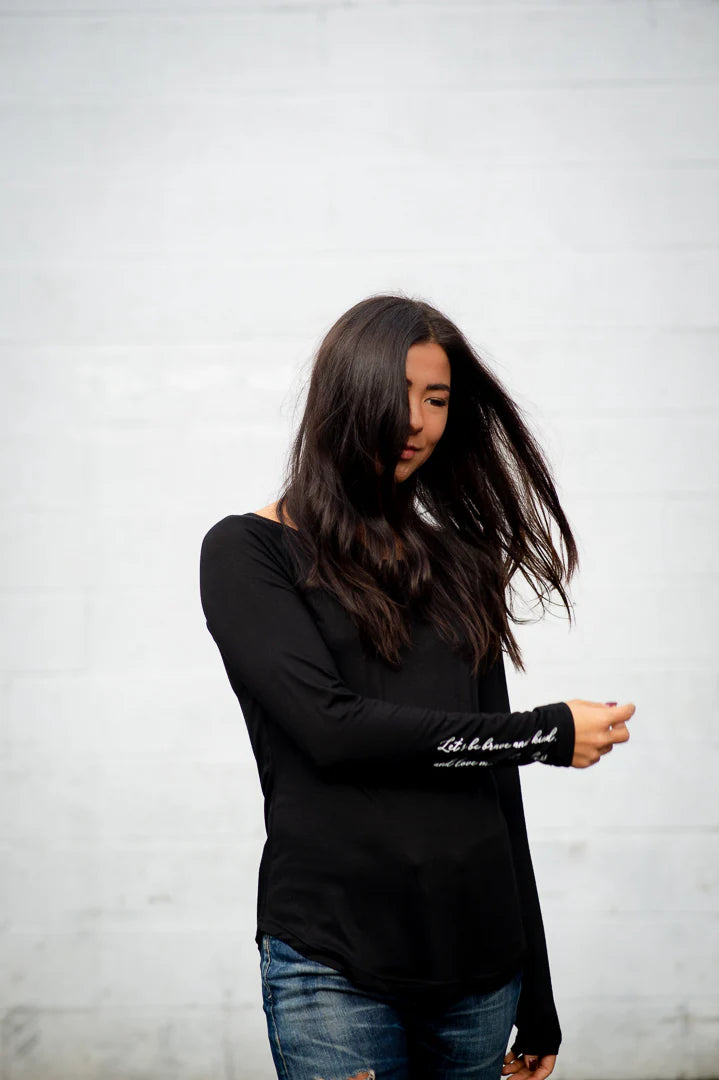 Let's be Brave and Kind, and Love More Than Less- Black Long Sleeve
